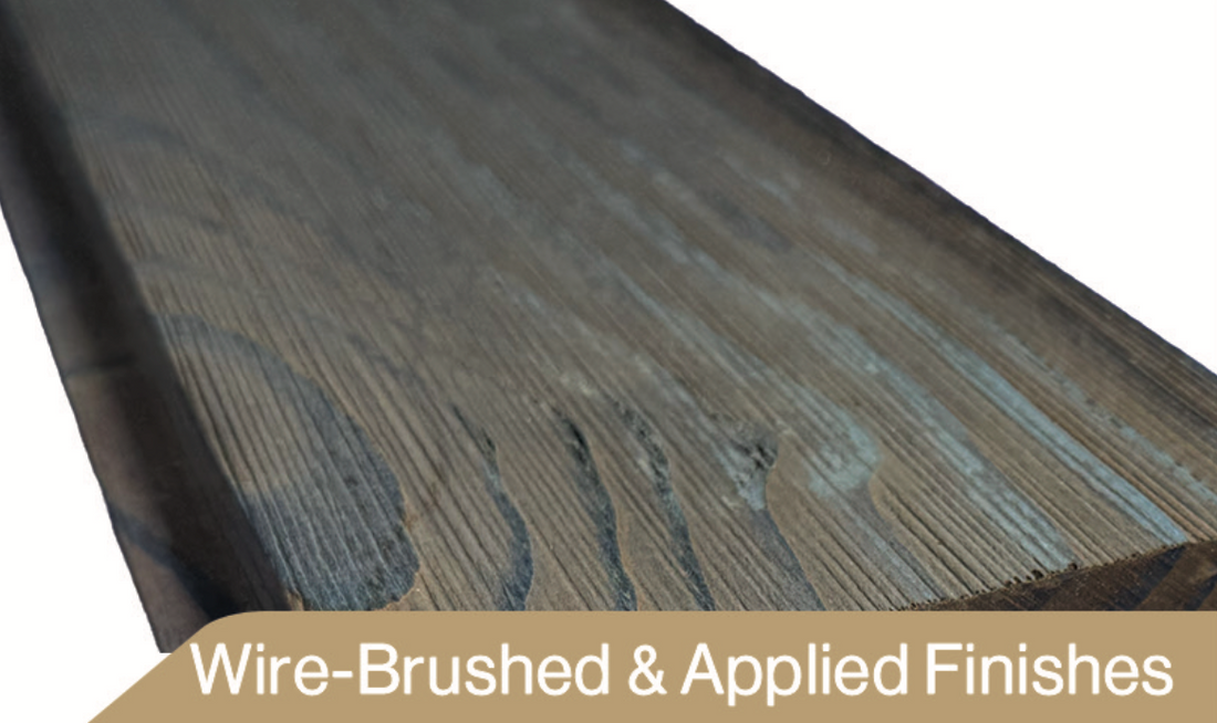 Wire Brushed & Finishes